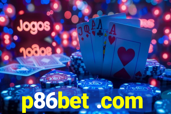 p86bet .com