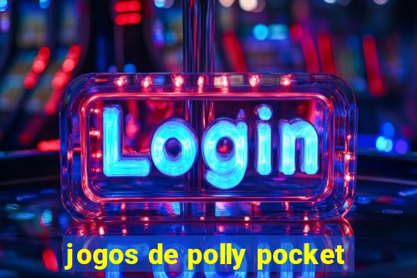 jogos de polly pocket