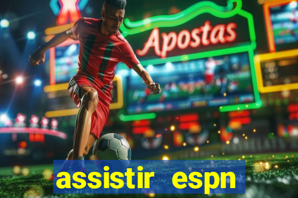 assistir espn brasil ao vivo