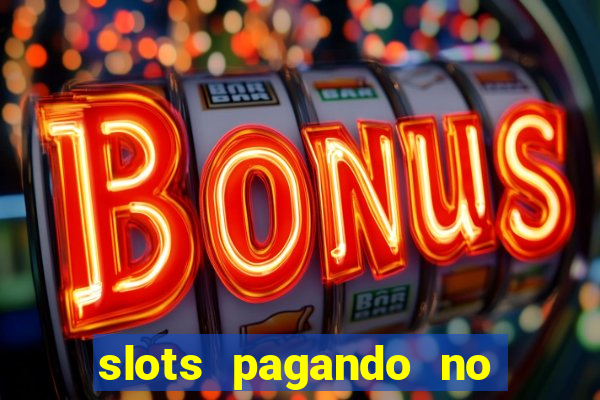 slots pagando no cadastro 2024