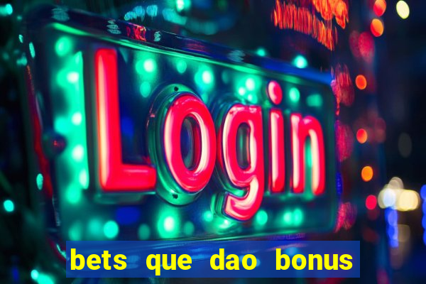 bets que dao bonus no cadastro sem deposito