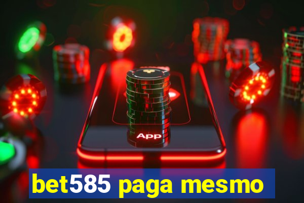 bet585 paga mesmo