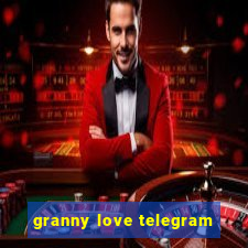 granny love telegram