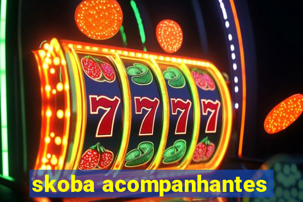 skoba acompanhantes