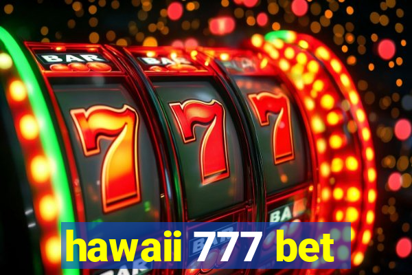 hawaii 777 bet