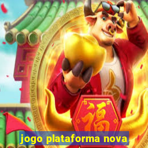 jogo plataforma nova