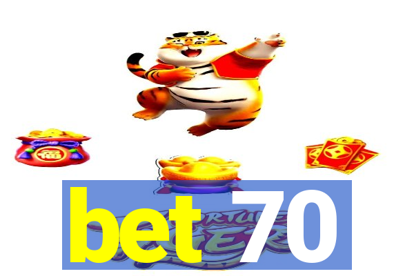 bet 70