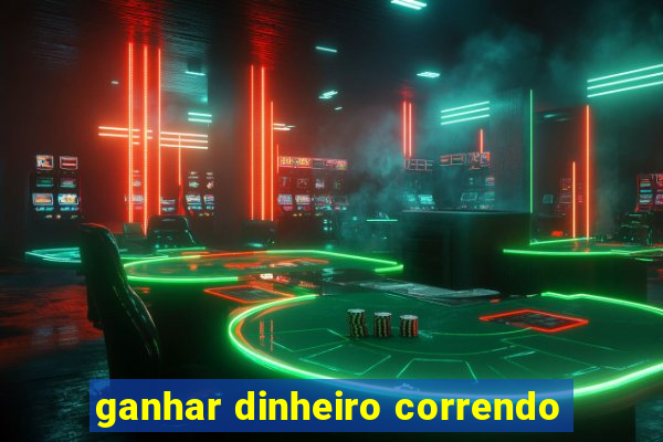 ganhar dinheiro correndo