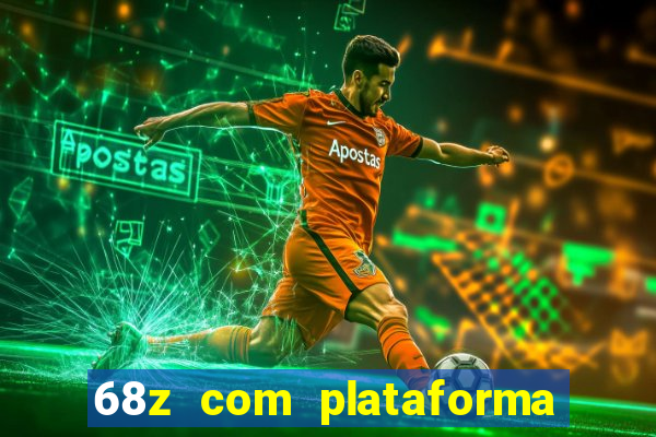 68z com plataforma de jogos