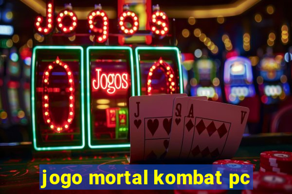 jogo mortal kombat pc