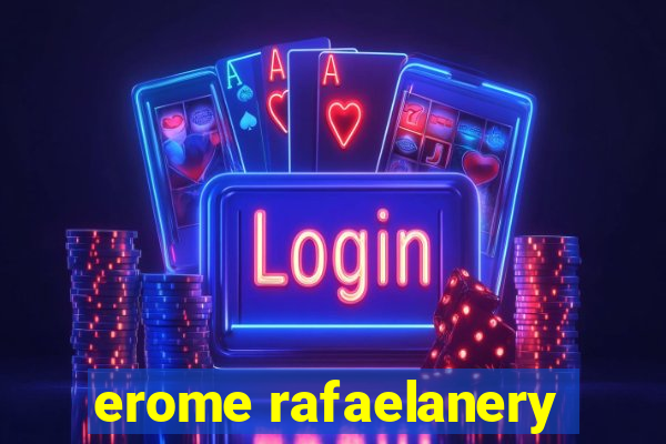 erome rafaelanery