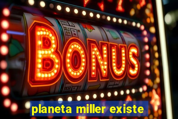 planeta miller existe