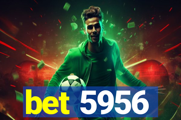 bet 5956