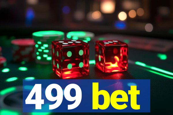 499 bet