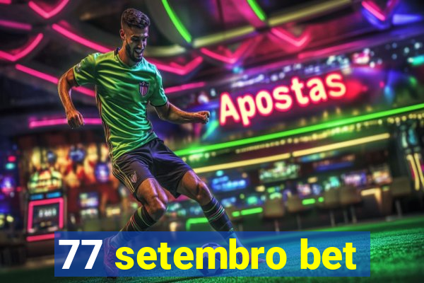 77 setembro bet