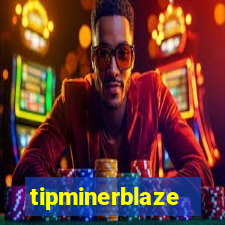 tipminerblaze