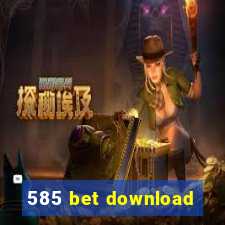 585 bet download