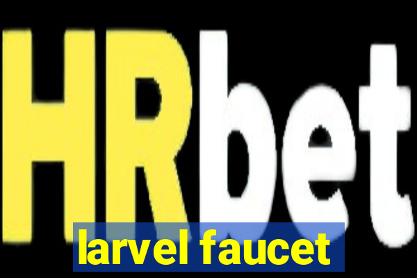 larvel faucet