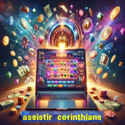 assistir corinthians no futemax