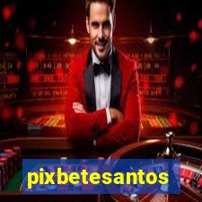 pixbetesantos