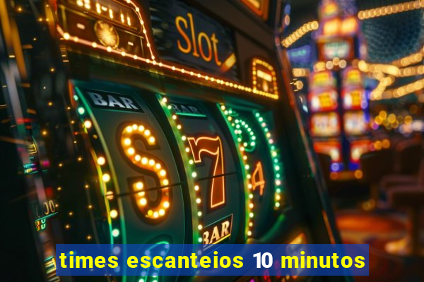 times escanteios 10 minutos