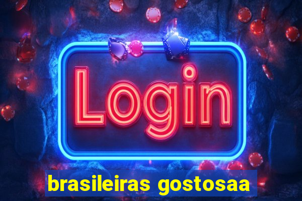 brasileiras gostosaa