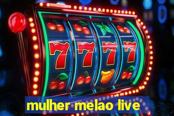 mulher melao live