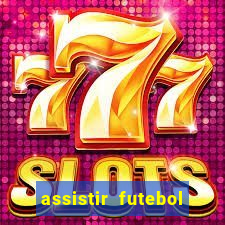 assistir futebol online play hd