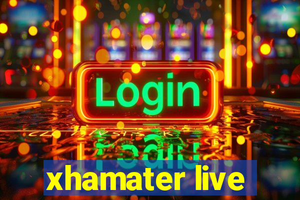 xhamater live