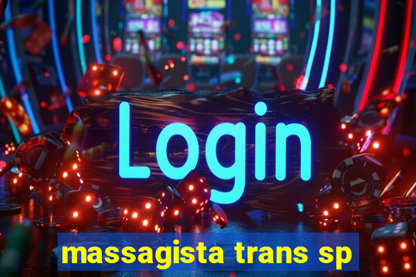 massagista trans sp