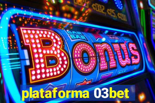 plataforma 03bet