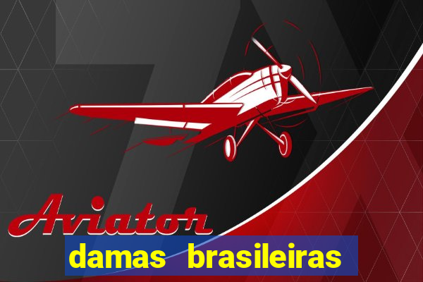 damas brasileiras jogar online