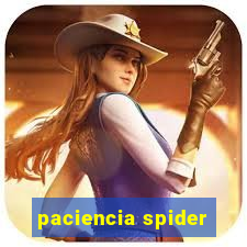 paciencia spider