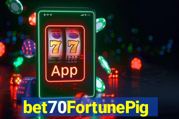 bet70FortunePig