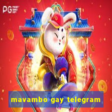 mavambo gay telegram