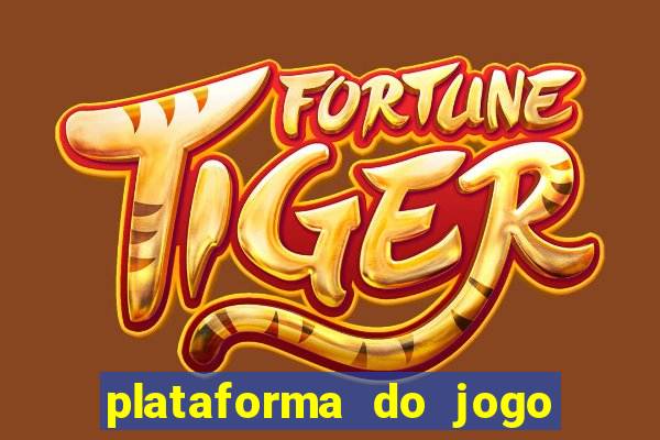 plataforma do jogo do tigrinho chinesa