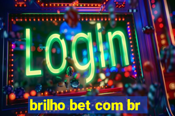 brilho bet com br