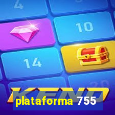 plataforma 755