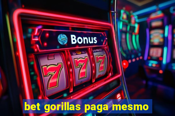 bet gorillas paga mesmo