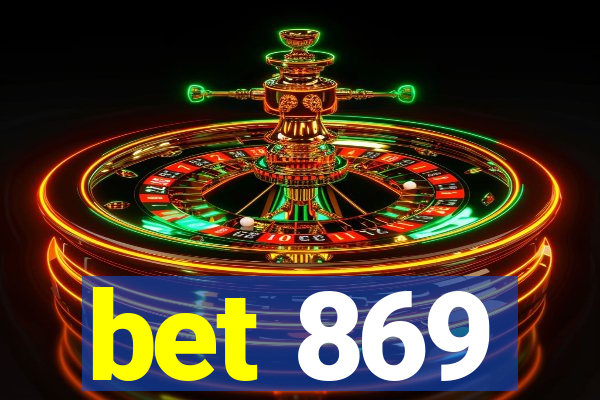 bet 869