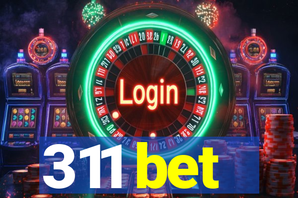 311 bet