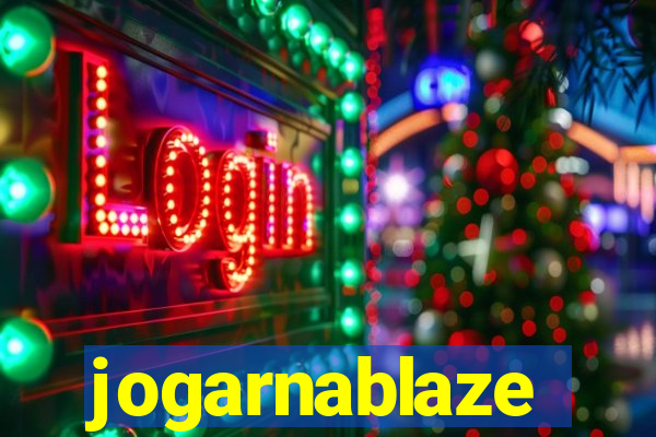 jogarnablaze