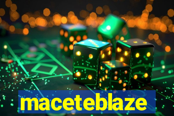 maceteblaze