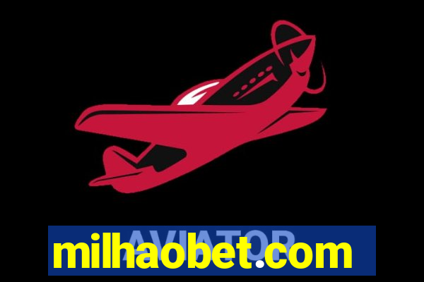 milhaobet.com