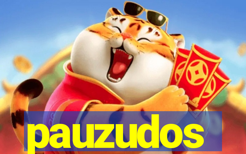 pauzudos