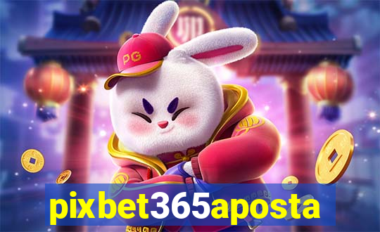 pixbet365aposta