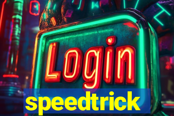 speedtrick