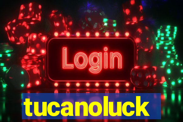 tucanoluck