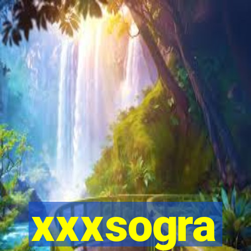 xxxsogra