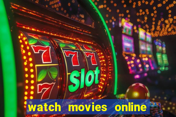 watch movies online for free